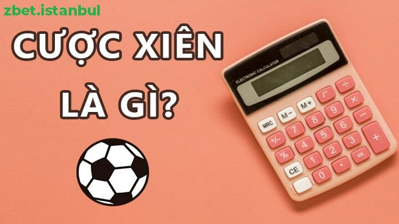 Cược xiên là gì?